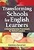 Transforming Schools for English Learners: A Comprehensive Framework for School Leaders