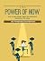 The Power of Now: How to Start Living a Happy, Satisfactory and Successful Life Today
