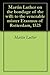 Martin Luther on the bondage of the will: to the venerable mister Erasmus of Rotterdam, 1525