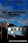Get Me Through the Night: A Joss Evans Novel (Joss Evans Series Book 1)