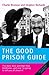 The Good Prison Guide - I've done more Porridge than Goldilocks and now I'm going to tell you all about it