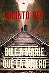 Dile a Marie que la quiero (Spanish Edition) Dile a Marie que la quiero (Spanish Edition)