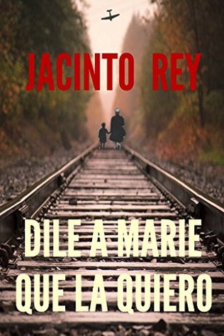 Dile a Marie que la quiero (Spanish Edition)