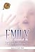 Emily: A young girl's desire to experience life while facing the uncertainty of death