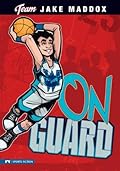 On Guard (Team Jake Maddox Sports Stories)