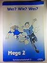Wer? Wie? Was? Mega Band 2: Schülerarbeitsheft 2 Wer? Wie? Was? Mega Band 2: Schülerarbeitsheft 2