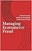 Managing Ecommerce Fraud: A step by step guide to managing ecommerce fraud