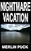 NIGHTMARE VACATION