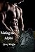Mating the Alpha (Wolf Mountain Pack Book 1)