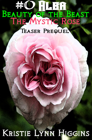 Beauty of the Beast: The Mystic Rose Prequel: #0 Alba