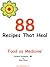 88 Recipes That Heal (Healthy Living and Healing Book 2)