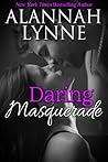Daring Masquerade by Alannah Lynne