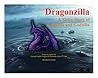Dragonzilla: A Sister Story of Dogzilla and Godzilla, Written by 8 Year Old Little Girl