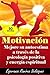 MOTIVACIÓN: Autoestima mejoría a través de la Psicología Positiva y energía espiritual. ¡ 30 Secretos ! (Spanish Edition)