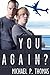 You Again? by Michael P. Thomas You Again? by Michael P. Thomas
