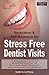 Stress Free Dentist Visits:...