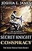 SECRET KNIGHT - CONSPIRACY:...