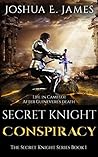 SECRET KNIGHT - CONSPIRACY: Arthurian Saga Series Book 1