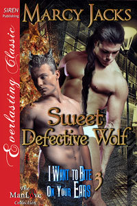 Sweet Defective Wolf (I Want to Bite on Your Ears #3)