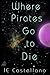 Where Pirates Go to Die