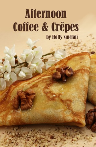 Afternoon Coffee and Crêpes