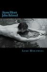 Atom Heart John Beloved by Luke Hartwell Atom Heart John Beloved by Luke Hartwell