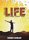 Life: Love Life and Start Living Now