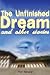 The Unfinished Dream and Ot...