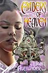 Embers of Heaven by Alma Alexander Embers of Heaven by Alma Alexander