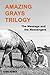 Amazing Grays Trilogy: the Message and the Messengers