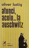 Atunci, acolo...la Auschwitz
