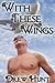 With These Wings