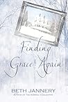 Finding Grace Again by Beth Jannery