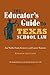 The Educator's Guide to Texas School Law by Jim Walsh
