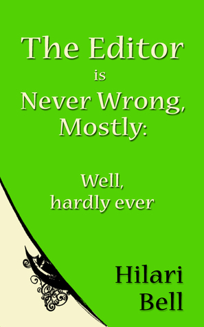 The Editor is Never Wrong, Mostly: Well, hardly ever