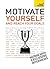 Motivate Yourself and Reach...