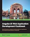 AngularJS Web Application Development Cookbook AngularJS Web Application Development Cookbook