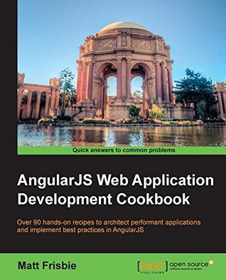AngularJS Web Application Development Cookbook (Kindle Edition)