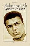 Muhammad Ali: Quotes & Facts Muhammad Ali: Quotes & Facts