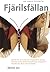 Fjärilsfällan by Dennis Jon