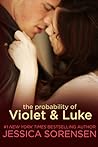 The Probability of Violet and Luke by Jessica Sorensen The Probability of Violet and Luke by Jessica Sorensen