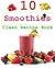 10 Clean Smoothie Recipes by Martha Clean