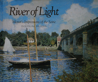 River of light: Monet's impressions of the Seine (Hardcover)
