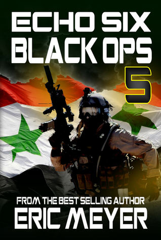 Strikeforce Syria (Echo Six: Black Ops #5)