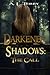 Darkened Shadows: The Call: Darkened Shadows - Paranormal Dark Fantasy