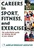 Careers in Sport, Fitness, and Exercise