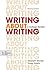 Writing about Writing: A College Reader