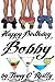 Happy Birthday Bobby