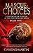 Masque: Choices, (A Gaston ...