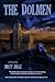 The Dolmen by Matt Bille The Dolmen by Matt Bille